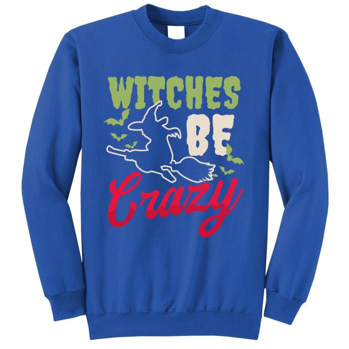 Witches Be Crazy Design Halloween Witch Gift Sweatshirt