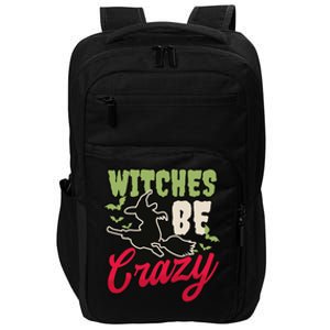 Witches Be Crazy Design Halloween Witch Gift Impact Tech Backpack