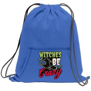 Witches Be Crazy Design Halloween Witch Gift Sweatshirt Cinch Pack Bag