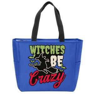 Witches Be Crazy Design Halloween Witch Gift Zip Tote Bag