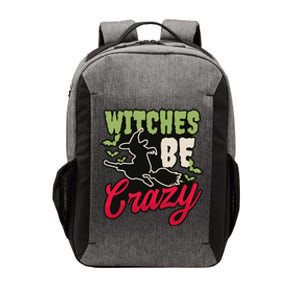 Witches Be Crazy Design Halloween Witch Gift Vector Backpack