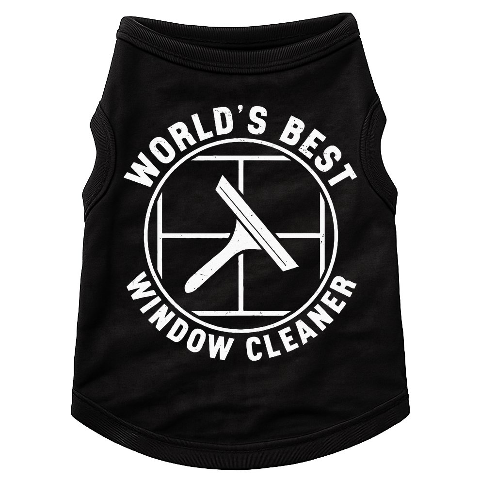 WorldS Best Cool Window Washing Professional Window Cleaner Doggie Tank