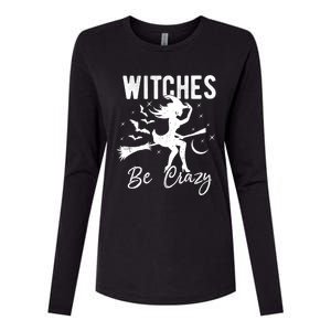 Witches Be Crazy Halloween Witch Party Funny Quote Cute Lady Cute Gift Womens Cotton Relaxed Long Sleeve T-Shirt