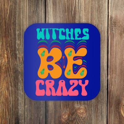 Witches Be Crazy Halloween Costume Gift Coaster