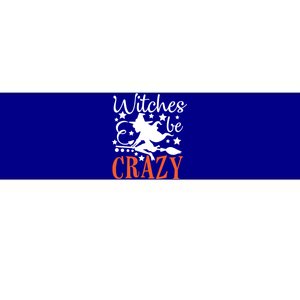 Witches Be Crazy Funny Halloween Costume Funny Gift Bumper Sticker