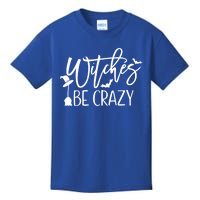 Witches Be Crazy Gift Kids T-Shirt