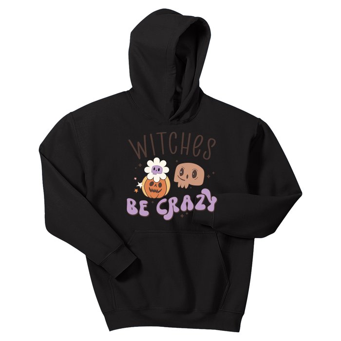 Witches Be Crazy Funny Halloween Witch Costume Gift Kids Hoodie