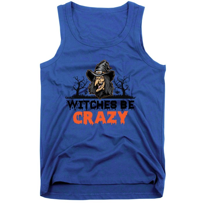 Witches Be Crazy Gift Tank Top