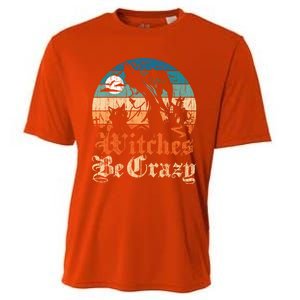 Witches Be Crazy Gift Cooling Performance Crew T-Shirt