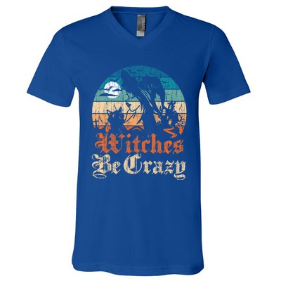 Witches Be Crazy Gift V-Neck T-Shirt