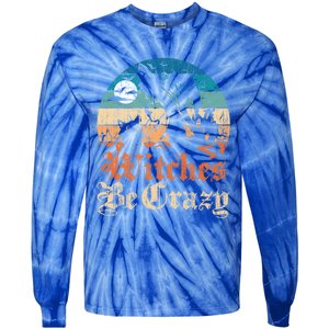 Witches Be Crazy Gift Tie-Dye Long Sleeve Shirt