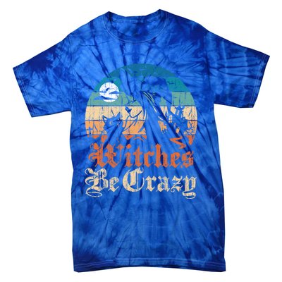 Witches Be Crazy Gift Tie-Dye T-Shirt