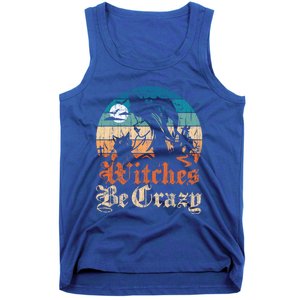 Witches Be Crazy Gift Tank Top