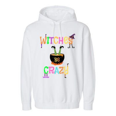 Witches Be Crazy Halloween Costume Funny Graphic Retro Cute Gift Garment-Dyed Fleece Hoodie