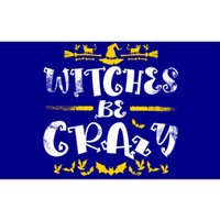 Witches Be Crazy Witch Halloween Matching Costume Gift Bumper Sticker