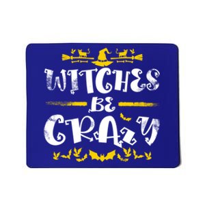 Witches Be Crazy Witch Halloween Matching Costume Gift Mousepad