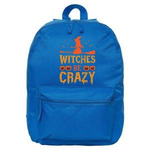 Witches Be Crazy Funny Gift 16 in Basic Backpack