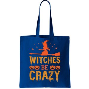 Witches Be Crazy Funny Gift Tote Bag