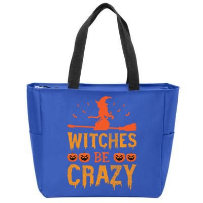 Witches Be Crazy Funny Gift Zip Tote Bag