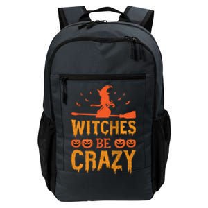 Witches Be Crazy Funny Gift Daily Commute Backpack