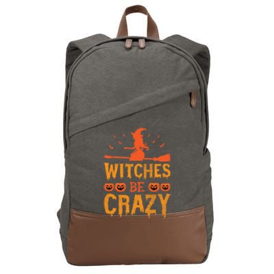 Witches Be Crazy Funny Gift Cotton Canvas Backpack