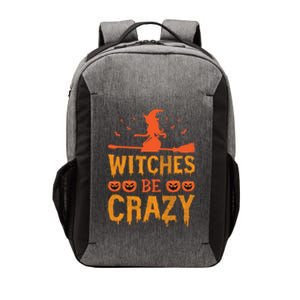 Witches Be Crazy Funny Gift Vector Backpack