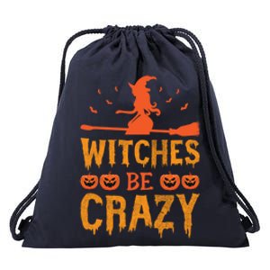 Witches Be Crazy Funny Gift Drawstring Bag