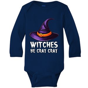 Witches Be Cray Cray Funny Witch Hat Halloween Crazy Witch Gift Baby Long Sleeve Bodysuit