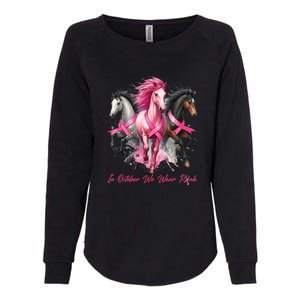 Women Breast Cancer Awareness In October We Wear Pin.K Horse Gift Womens California Wash Sweatshirt