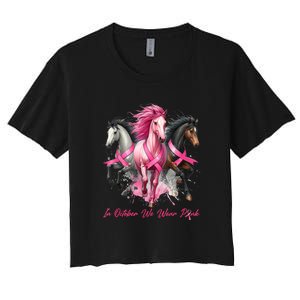 Women Breast Cancer Awareness In October We Wear Pin.K Horse Gift Women's Crop Top Tee