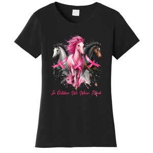 Women Breast Cancer Awareness In October We Wear Pin.K Horse Gift Women's T-Shirt