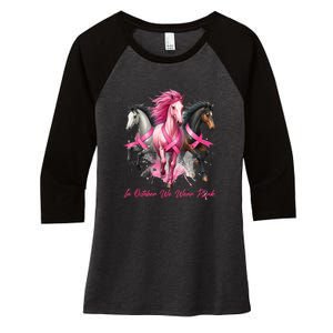 Women Breast Cancer Awareness In October We Wear Pin.K Horse Gift Women's Tri-Blend 3/4-Sleeve Raglan Shirt