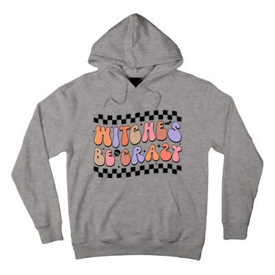 Witches Be Crazy And Witch Spooky Halloween Season Checkered Gift Tall Hoodie