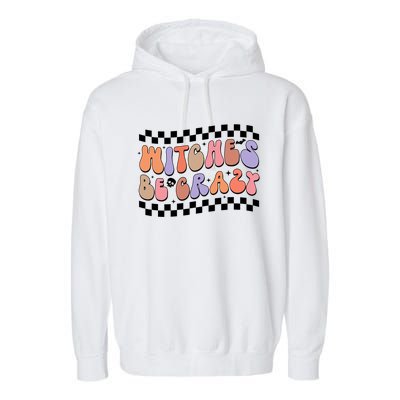 Witches Be Crazy And Witch Spooky Halloween Season Checkered Gift Garment-Dyed Fleece Hoodie