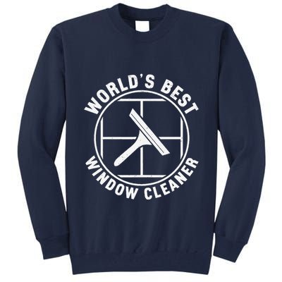 WorldS Best Cool Window Washing Professional Window Cleaner Tall Sweatshirt