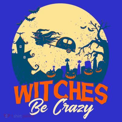 Witches Be Crazy Halloween Costume Funny Halloween Gift T-Shirt