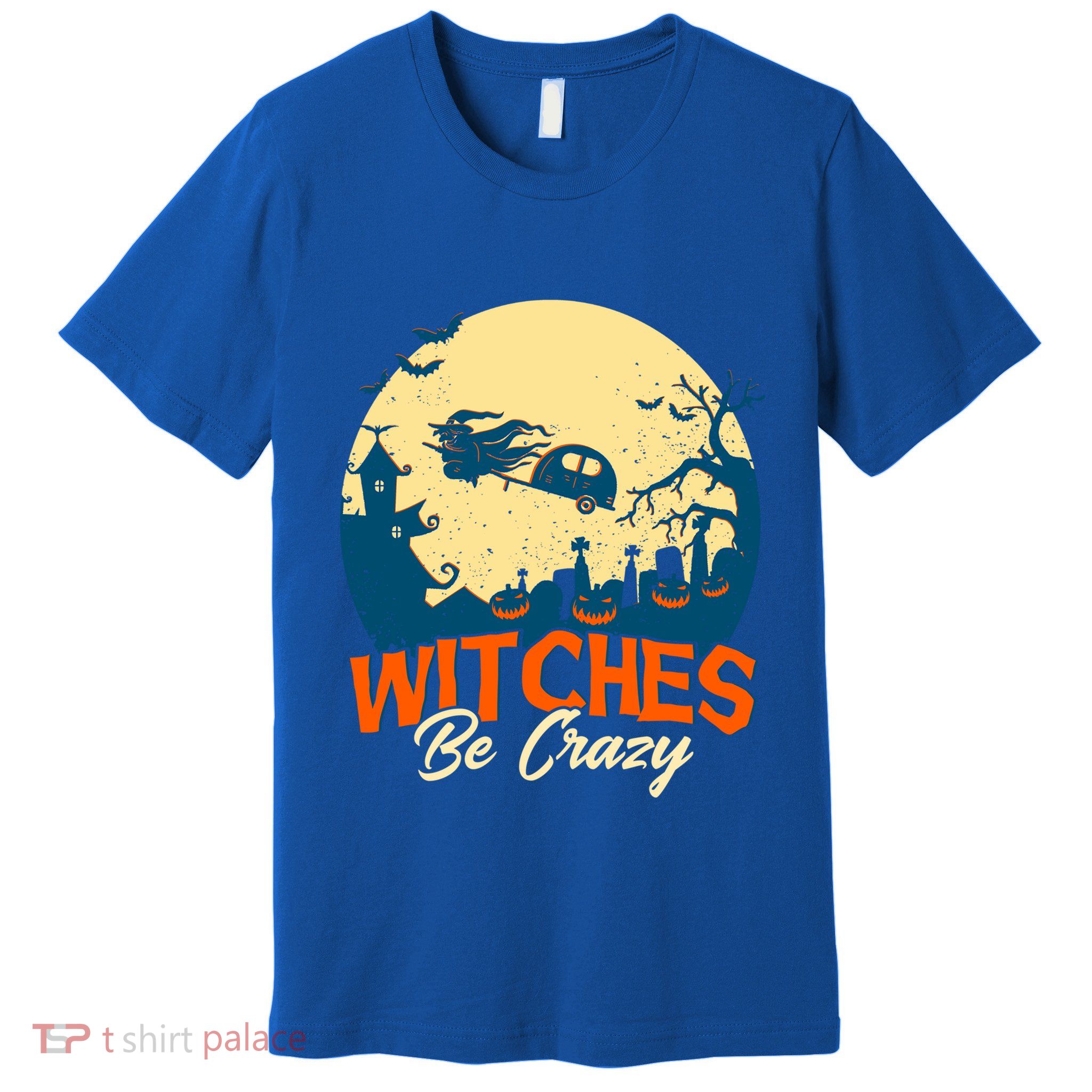 Witches Be Crazy Halloween Costume Funny Halloween Gift Premium T-Shirt