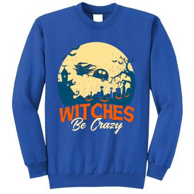 Witches Be Crazy Halloween Costume Funny Halloween Gift Tall Sweatshirt