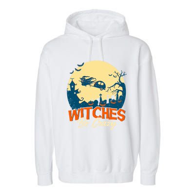 Witches Be Crazy Halloween Costume Funny Halloween Gift Garment-Dyed Fleece Hoodie