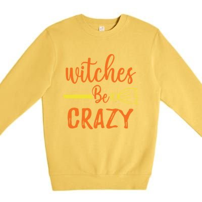 Witches Be Crazy Broomstick Graphic Funny Halloween Party Cool Gift Premium Crewneck Sweatshirt