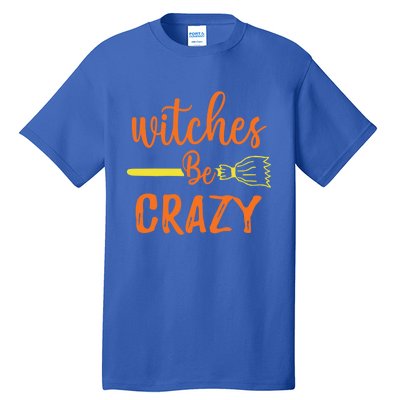 Witches Be Crazy Broomstick Graphic Funny Halloween Party Cool Gift Tall T-Shirt