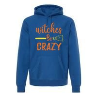 Witches Be Crazy Broomstick Graphic Funny Halloween Party Cool Gift Premium Hoodie