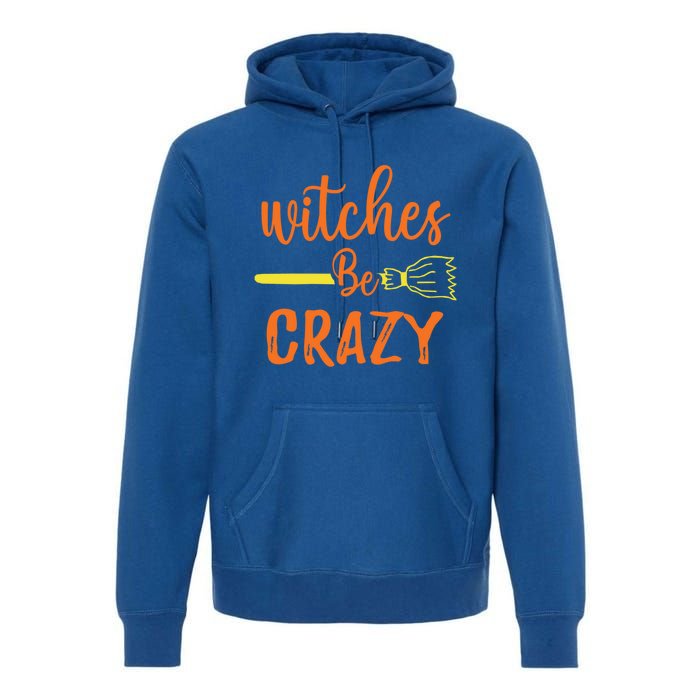 Witches Be Crazy Broomstick Graphic Funny Halloween Party Cool Gift Premium Hoodie