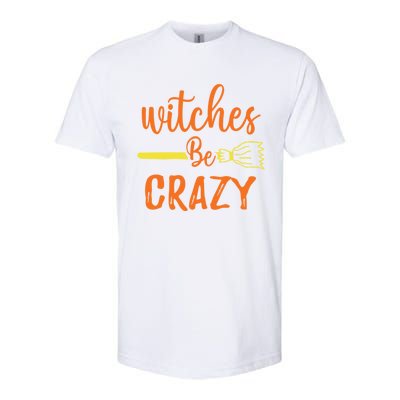 Witches Be Crazy Broomstick Graphic Funny Halloween Party Cool Gift Softstyle CVC T-Shirt