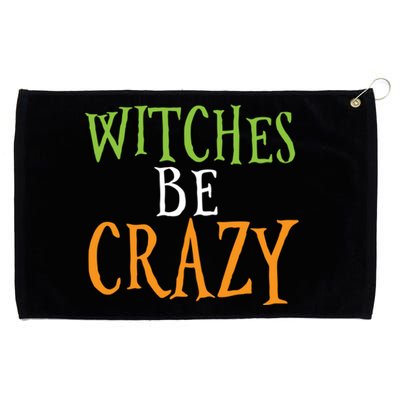 Witches Be Crazy Halloween Gift Grommeted Golf Towel