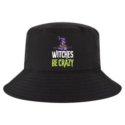 Witches Be Crazy Halloween Gift Cool Comfort Performance Bucket Hat