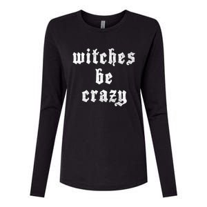 Witches Be Crazy Halloween Top Gift Womens Cotton Relaxed Long Sleeve T-Shirt