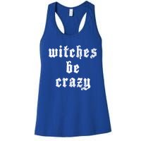 Witches Be Crazy Halloween Top Gift Women's Racerback Tank