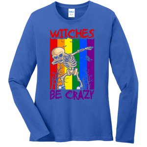 Witches Be Crazy Funny Gift Ladies Long Sleeve Shirt