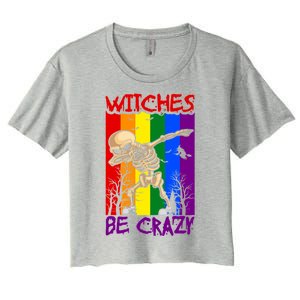 Witches Be Crazy Funny Gift Women's Crop Top Tee